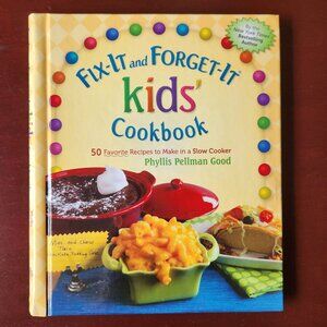 Fix-It and Forget-It kids' Cookbook:50 Favorite Recipes To Make In A Slow Cooker